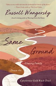 Same ground : chasing family down the Gold Rush trail cover image cdn
