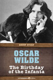 The birthday of the infanta : short story cover image cdn