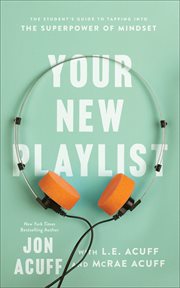 Your new playlist : the student's guide to tapping into the superpower of mindset cover image cdn