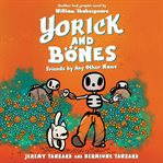 Yorick and Bones. Friends by any other name cover image cdn