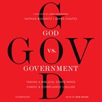 God vs. government : taking a biblical stand when Christ & compliance collide cover image cdn