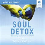 Soul detox : clean living in a contaminated world cover image cdn