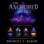 The anchored series collection : the complete series cover image cdn
