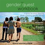 The gender quest workbook : a guide for teens & young adults exploring gender identity cover image cdn