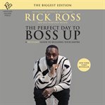 The perfect day to boss up : a hustler's guide to building your empire cover image cdn