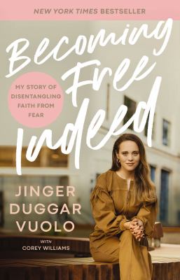 Becoming free indeed : my story of disentangling faith from fear cover image