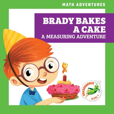 Brady bakes a cake : a measuring adventure  cover image cdn