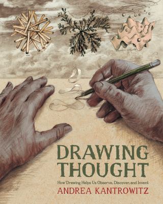 Drawing thought : how drawing helps us observe, discover, and invent cover image