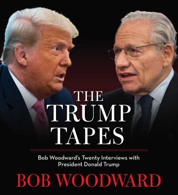 The Trump tapes Bob Woodward's twenty interviews with President Donald Trump cover image