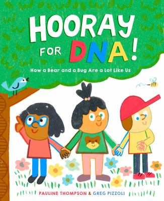 Hooray for DNA! : how a bear and a bug are a lot like us cover image
