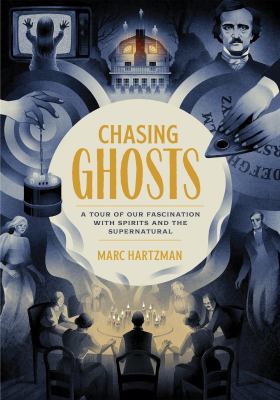 Chasing ghosts : a tour of our fascination with spirits and the supernatural  cover image cdn