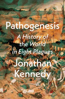 Pathogenesis : a history of the world in eight plagues  cover image cdn