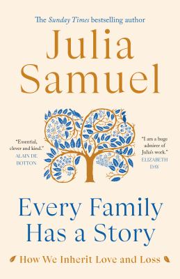 Every family has a story : how we inherit love and loss cover image