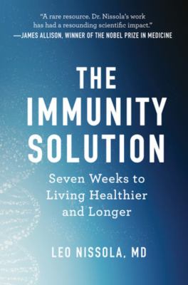 The immunity solution : seven weeks to living healthier and longer cover image