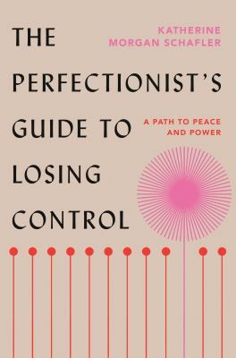 The perfectionist's guide to losing control : a path to peace and power cover image