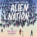 Alien nation : 36 true tales of immigration cover image cdn