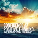 Confidence & positive thinking : trinary brain/mind programming cover image cdn
