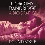 Dorothy Dandridge : a biography cover image cdn