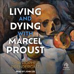 Living and dying with marcel proust cover image cdn