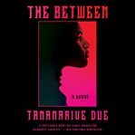 The between : a novel cover image cdn