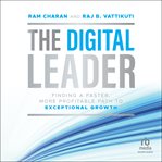 The digital leader : finding a faster, more profitable path to exceptional growth cover image cdn