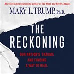 The reckoning : our nation's trauma and finding a way to heal cover image cdn