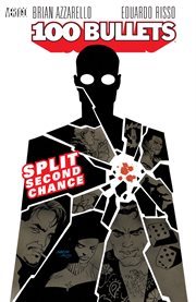 100 bullets. Volume 2, issue 6-14, Split second chance cover image cdn