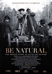 Be natural : the untold story of Alice Guy-Blaché cover image cdn