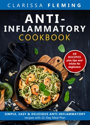 Anti-inflammatory cookbook: simple, easy & delicious anti-inflammatory recipes with 21-day meal p... cover image cdn