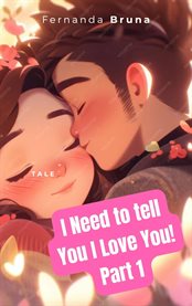 I need to tell you i love you! part 1 cover image cdn