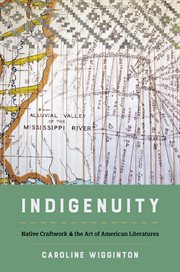 Indigenuity : Native craftwork and the art of American literatures cover image cdn
