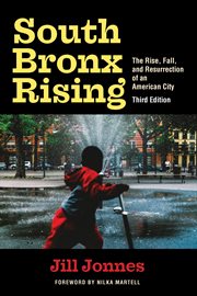 South Bronx rising : the rise, fall, and resurrection of an American city cover image cdn