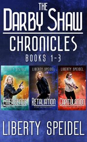 The Darby Shaw Chronicles : Emergence, Retaliation, Capitulation, & Pursued, a short story. Books 1-3 cover image cdn