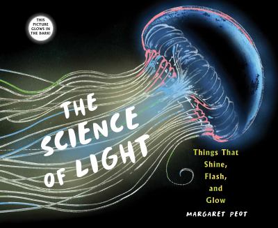 The science of light : things that shine, flash, and glow cover image