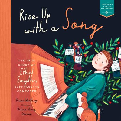 Rise up with a song : the true story of Ethel Smyth, suffragette composer cover image