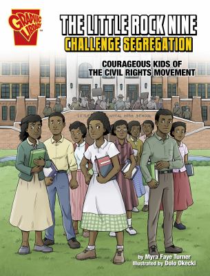 The Little Rock nine challenge segregation : courageous kids of the civil rights movement  cover image cdn