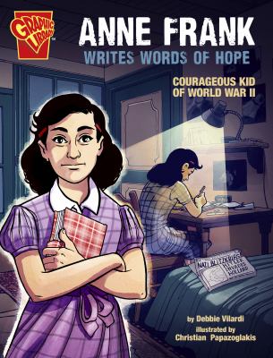 Anne Frank writes words of hope : courageous kid of World War II cover image