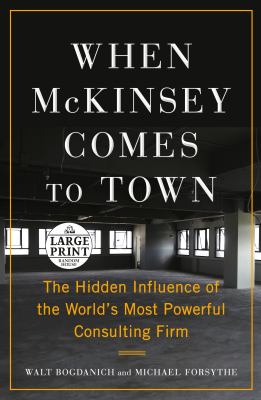 When McKinsey comes to town the hidden influence of the world's most powerful consulting firm cover image