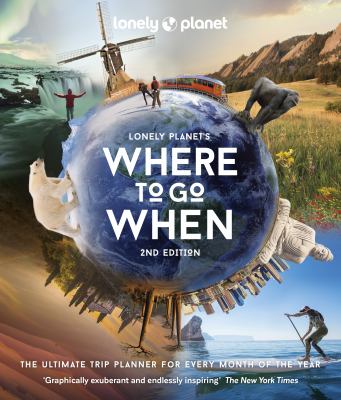 Lonely Planet's Where to go when : the ultimate trip planner for every month of the year  cover image cdn