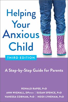 Helping your anxious child : a step-by-step guide for parents cover image