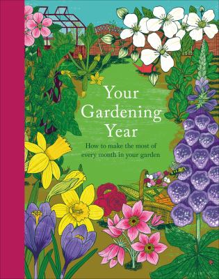 Your gardening year : how to make the most of every month in your garden cover image