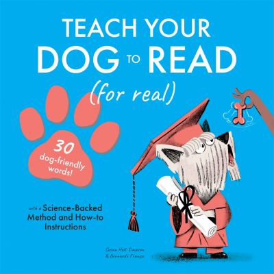 Teach your dog to read : 30 dog-friendly words  cover image cdn