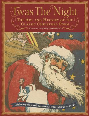 Twas the night : the art and history of the classic Christmas poem cover image