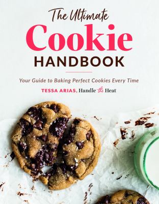 The ultimate cookie handbook : your guide to baking perfect cookies every time cover image