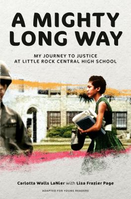A mighty long way : my journey to justice at Little Rock Central High School cover image