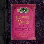 Bohemian magick : witchcraft & secret spells to electrify your life cover image cdn