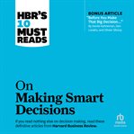 HBR's 10 must reads on making smart decisions cover image cdn