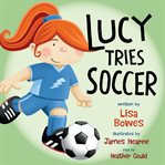 Lucy tries soccer cover image cdn