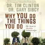Why you do the things you do : the secret to healthy relationships cover image cdn