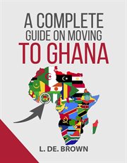 A complete guide on moving to ghana cover image cdn